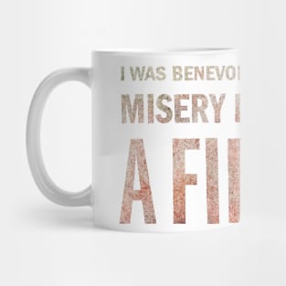 Misery made me a FIEND! Mug